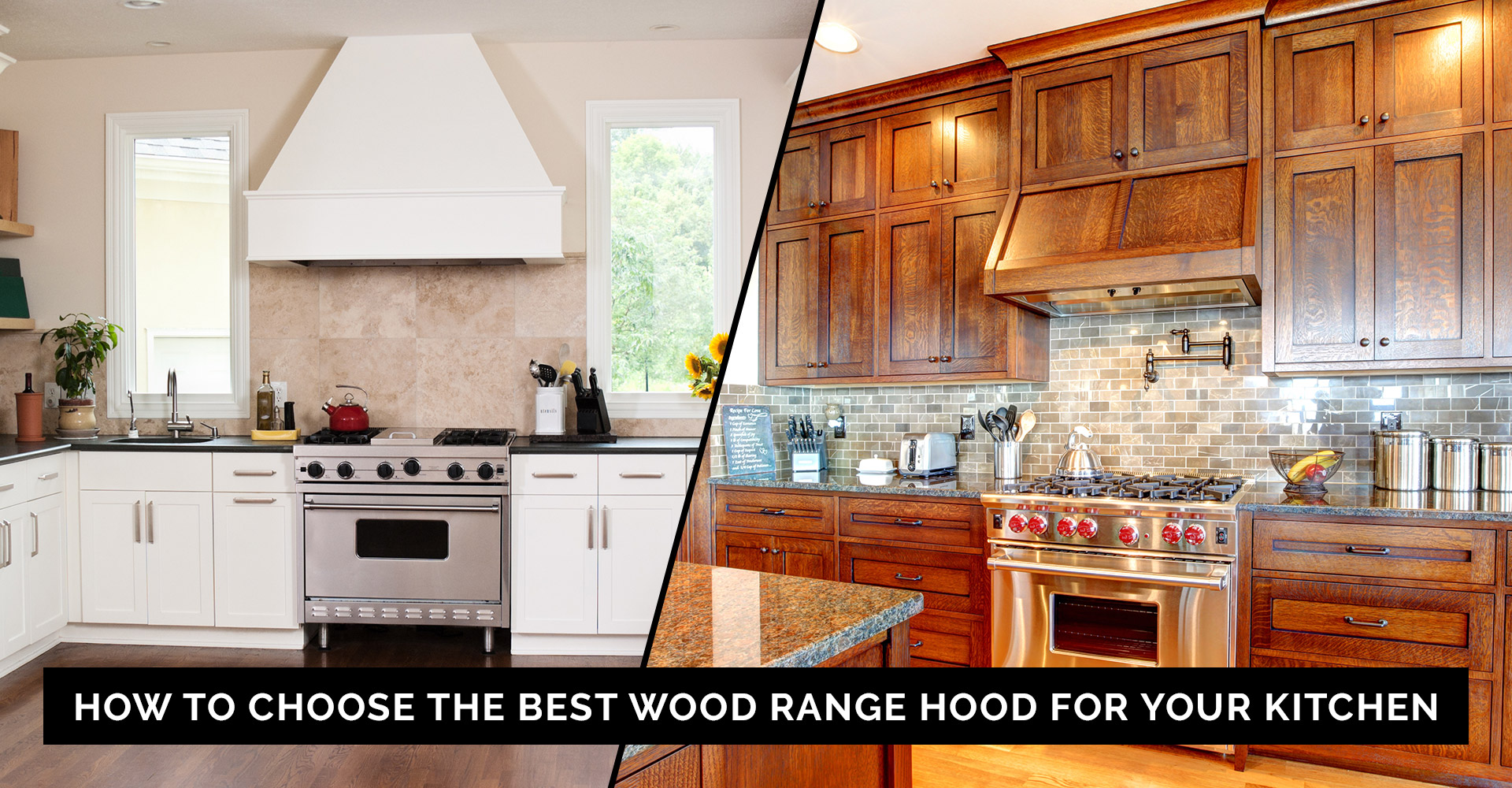 How to Choose the Best Wood Range Hood for Your Kitchen