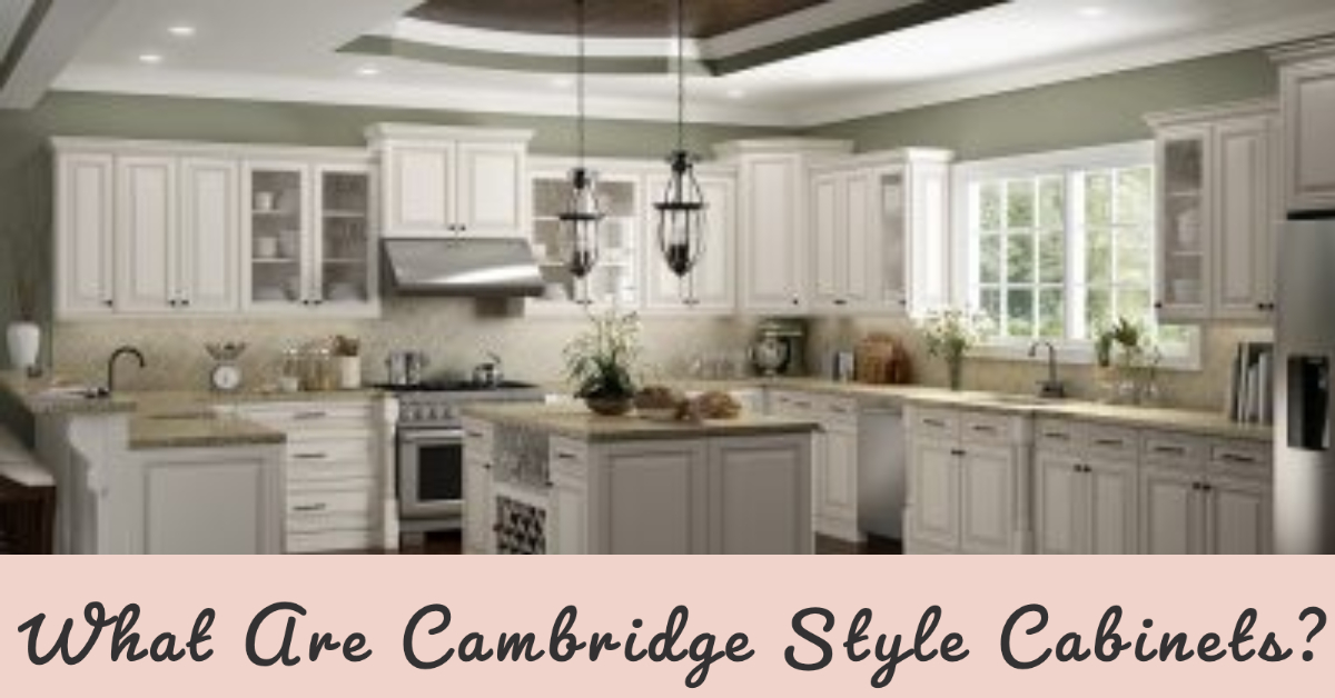 What Are Cambridge-Style Cabinets? | CabinetCorp