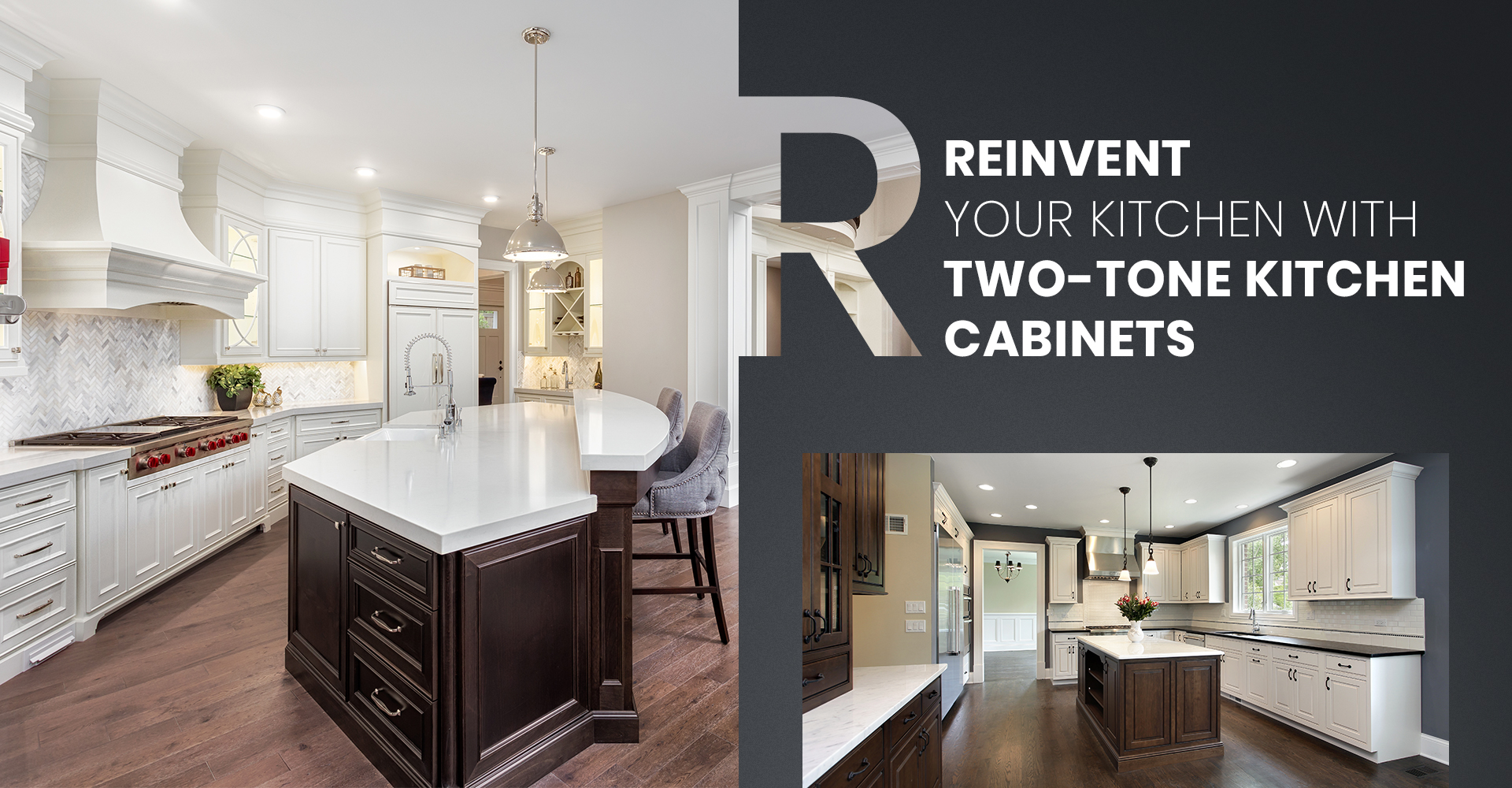 Reinvent Your Client’s Kitchen with Two-tone Kitchen Cabinets