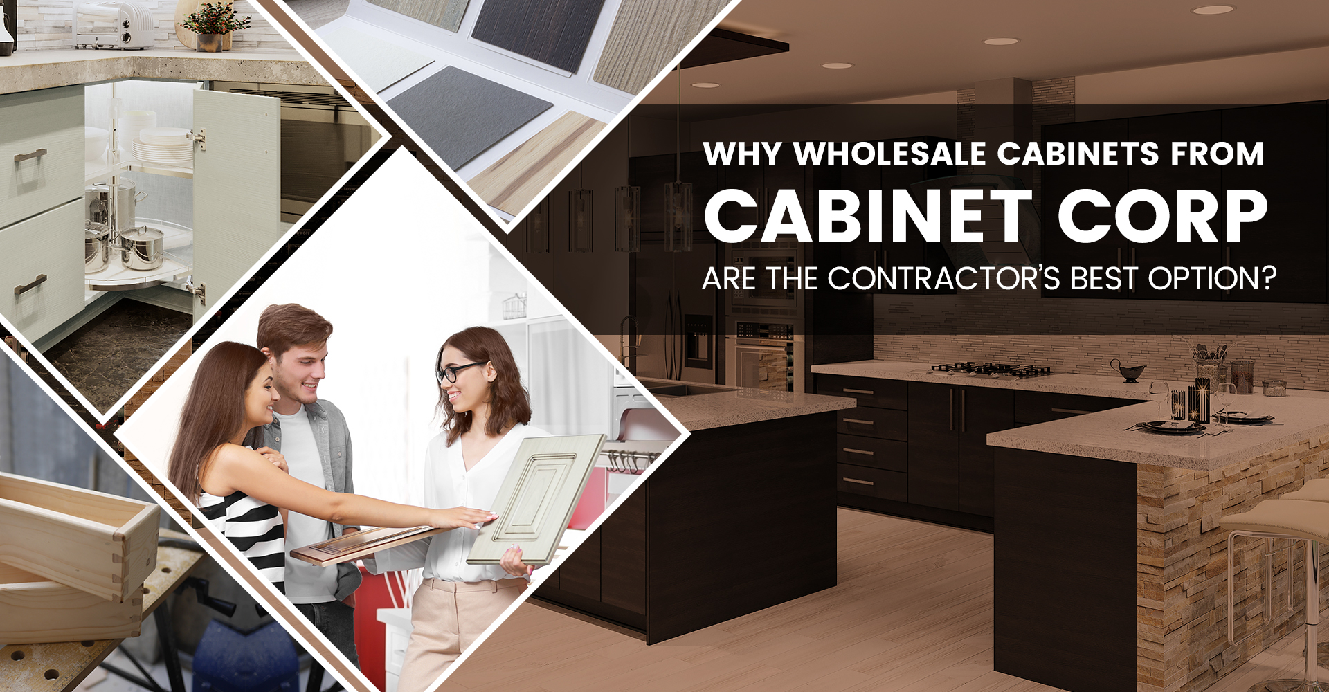 Why Wholesale Cabinets from Cabinet Corp are the Contractor’s best option?