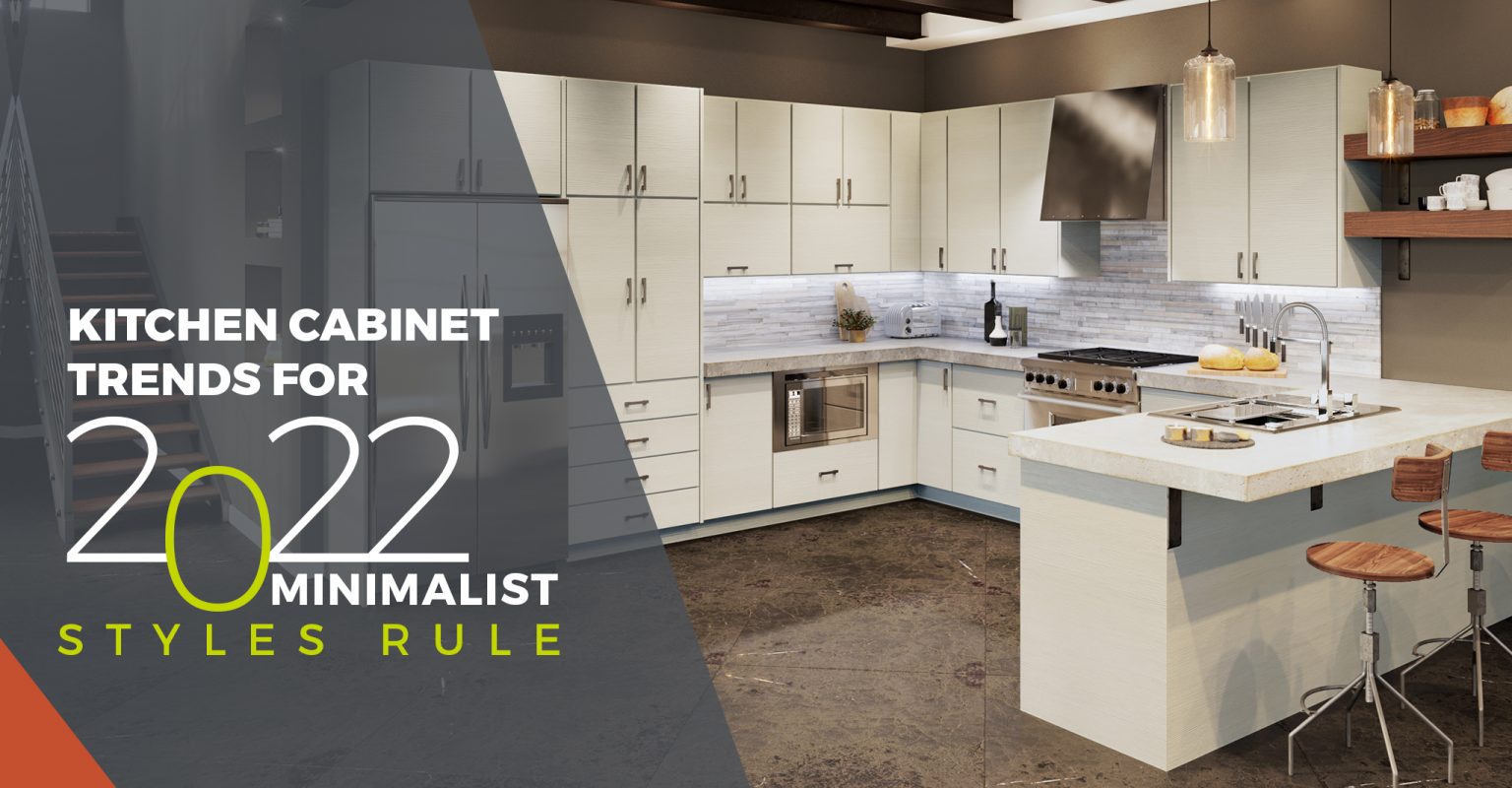 Kitchen Cabinet Trends for 2022 - Minimalist Styles Rule | CabinetCorp