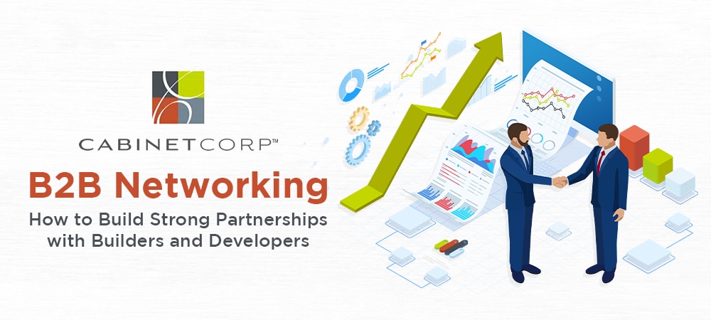 How to Build Strong Partnerships with Builders and Developers