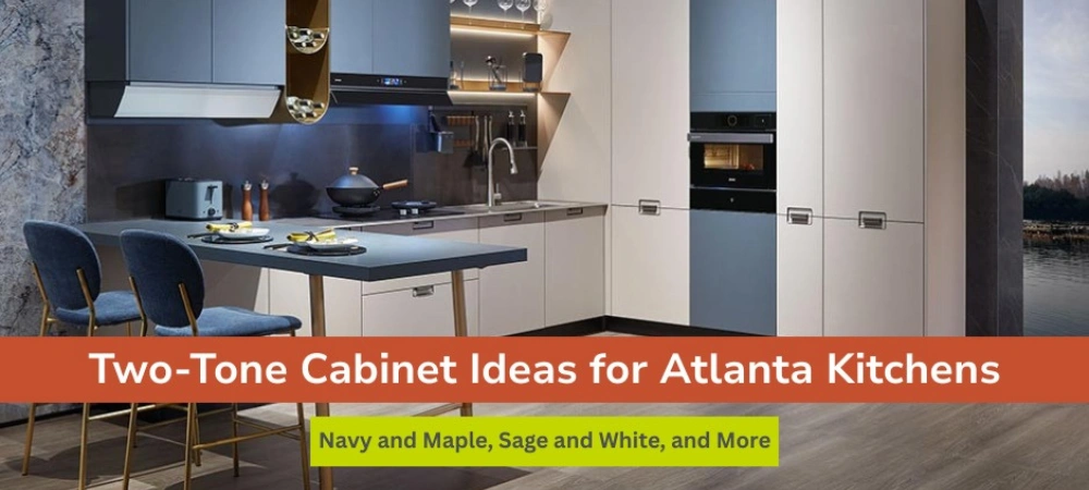 Two-Tone Cabinet Ideas for Atlanta Kitchens