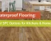 SPC Waterproof Flooring: Best Vinyl SPC Options for Kitchens & Homes